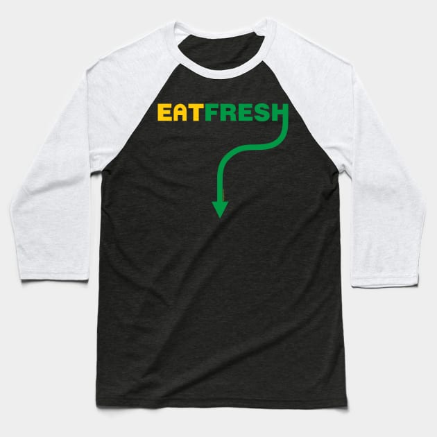 Eat Fresh Baseball T-Shirt by RainingSpiders